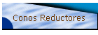 Conos Reductores